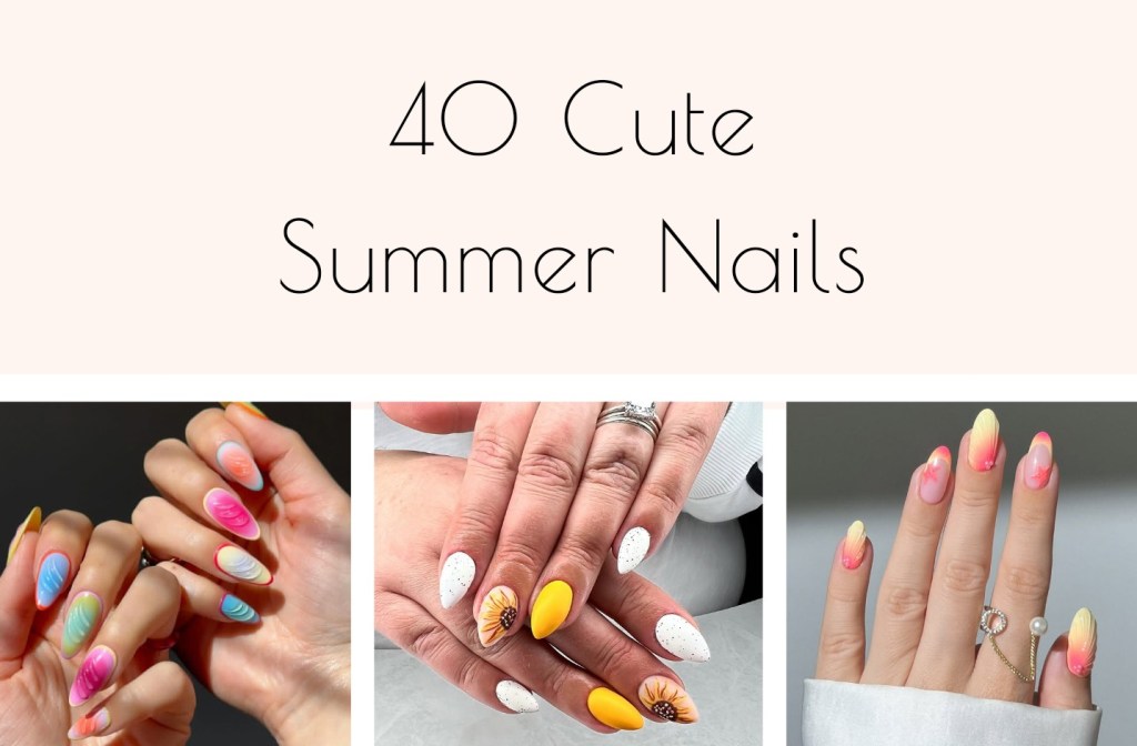 40 Simple Cute Summer Nail Designs for&nbsp;2025